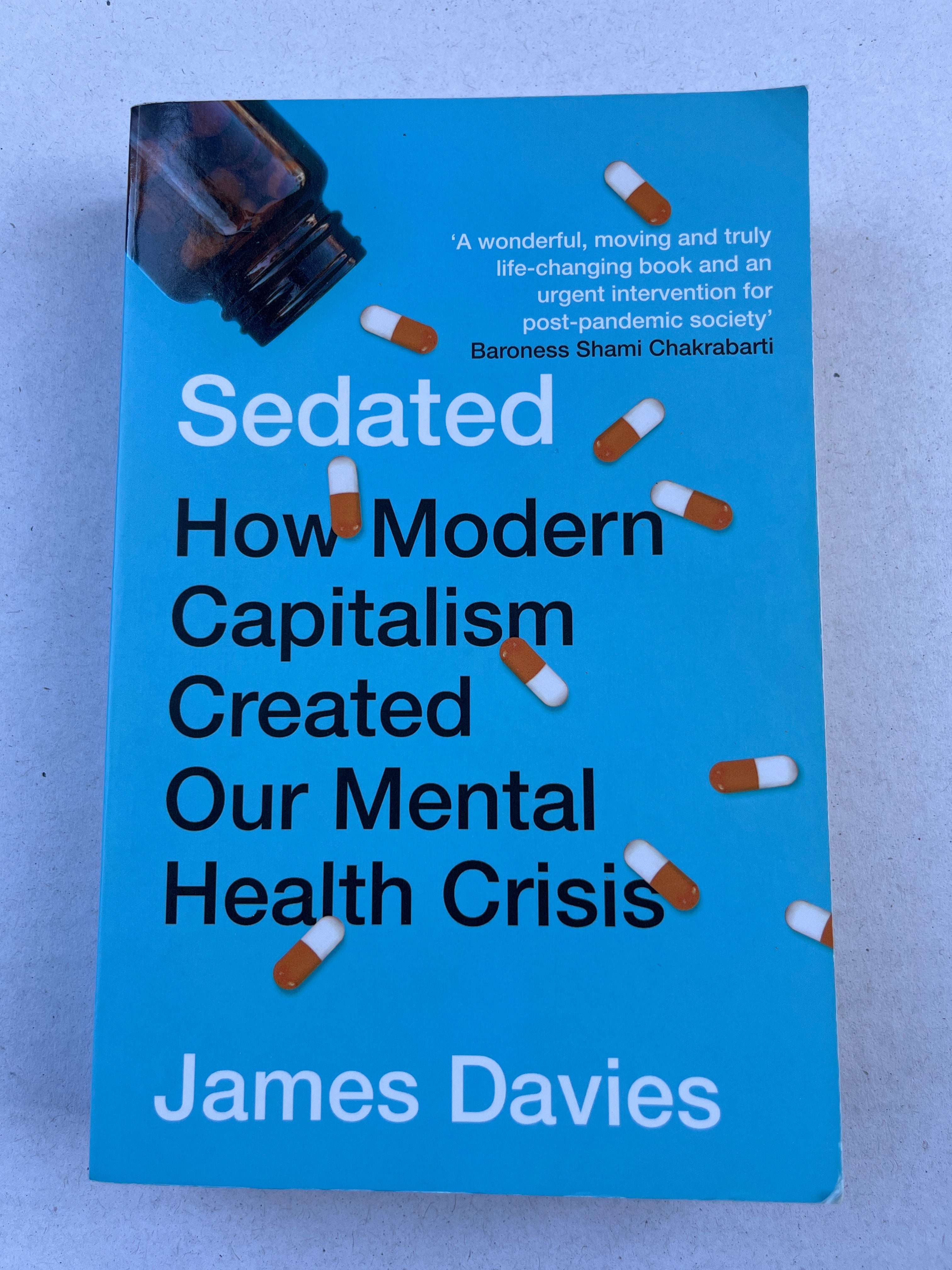 Sedated: How Modern Capitalism Created our Mental Health Crisis by James Davies