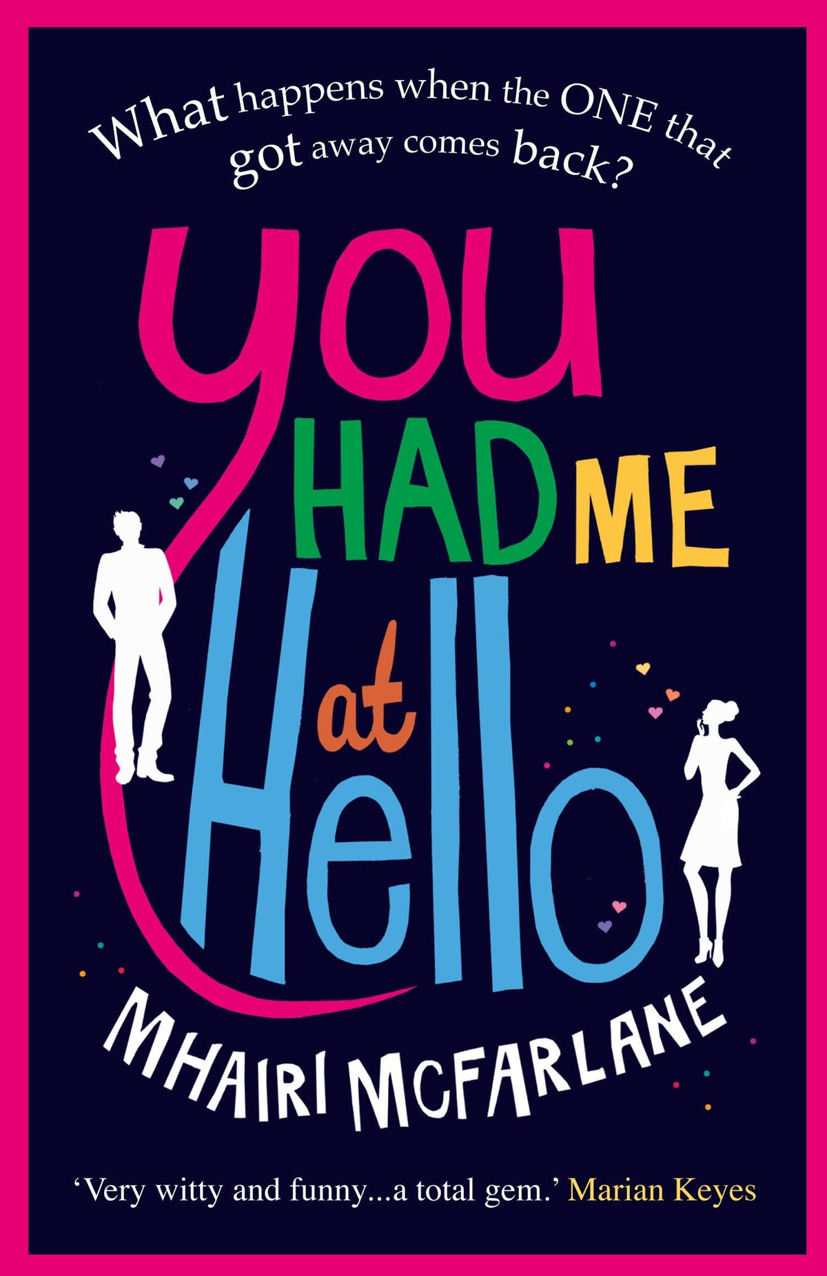 You Had Me At Hello: The laugh-out-loud rom com from the Sunday Times bestseller-1