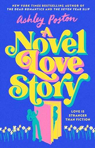 A Novel Love Story: The magical enemies-to-lovers, grumpy x sunshine rom-com from the bestselling author of THE DEAD ROMANTICS!-1