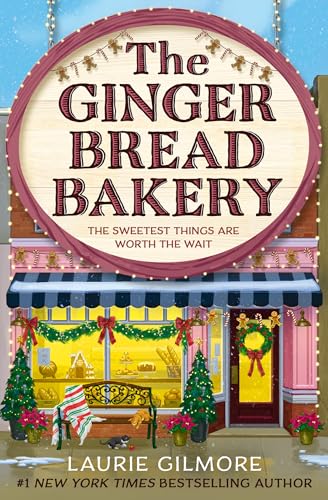 The Gingerbread Bakery: The brand-new enemies to lovers cozy romance for 2025 from the international No 1 best-selling author of The Pumpkin Spice Café: 5