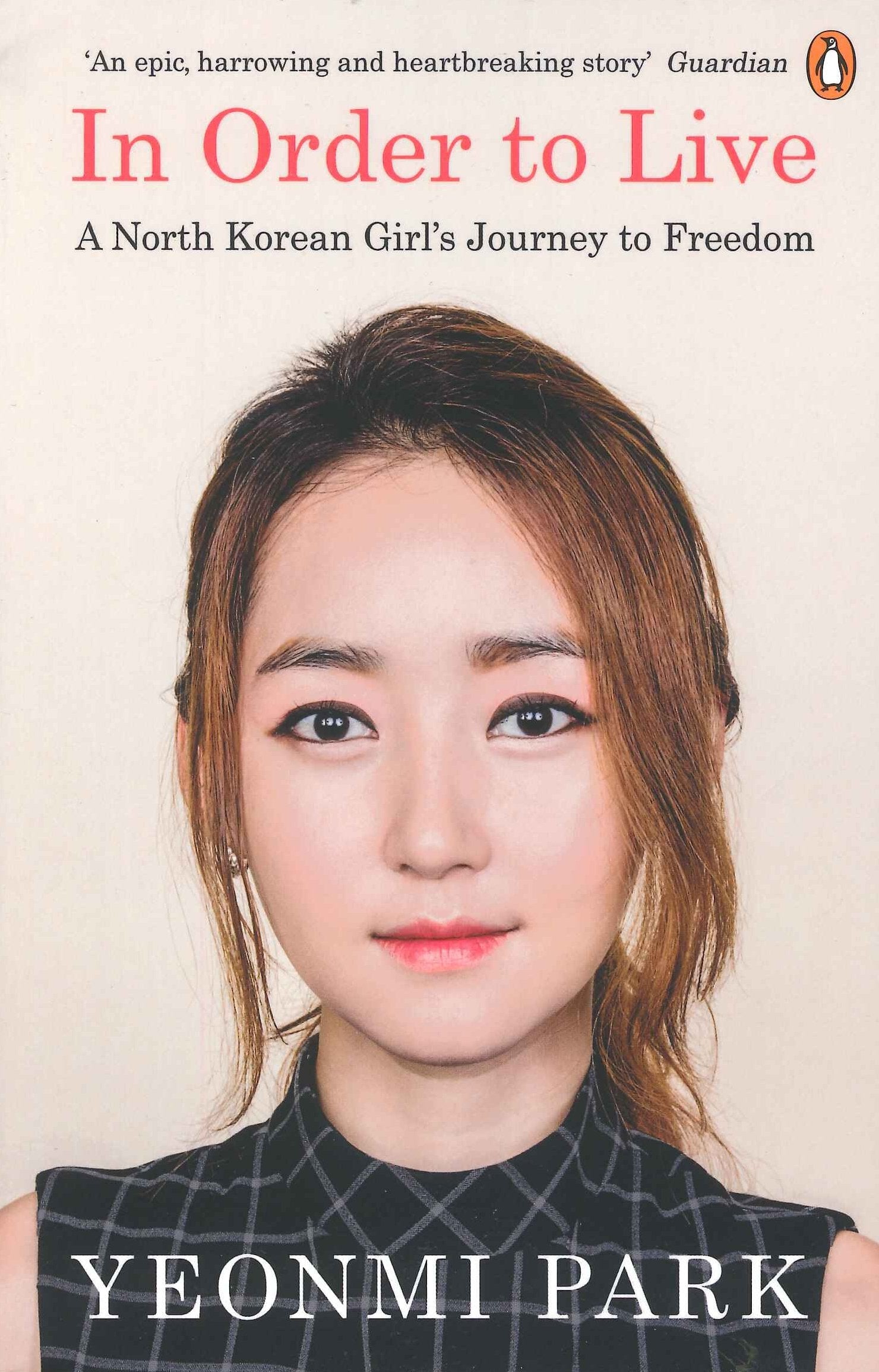 In Order To Live: A North Korean Girl's Journey to Freedom-1