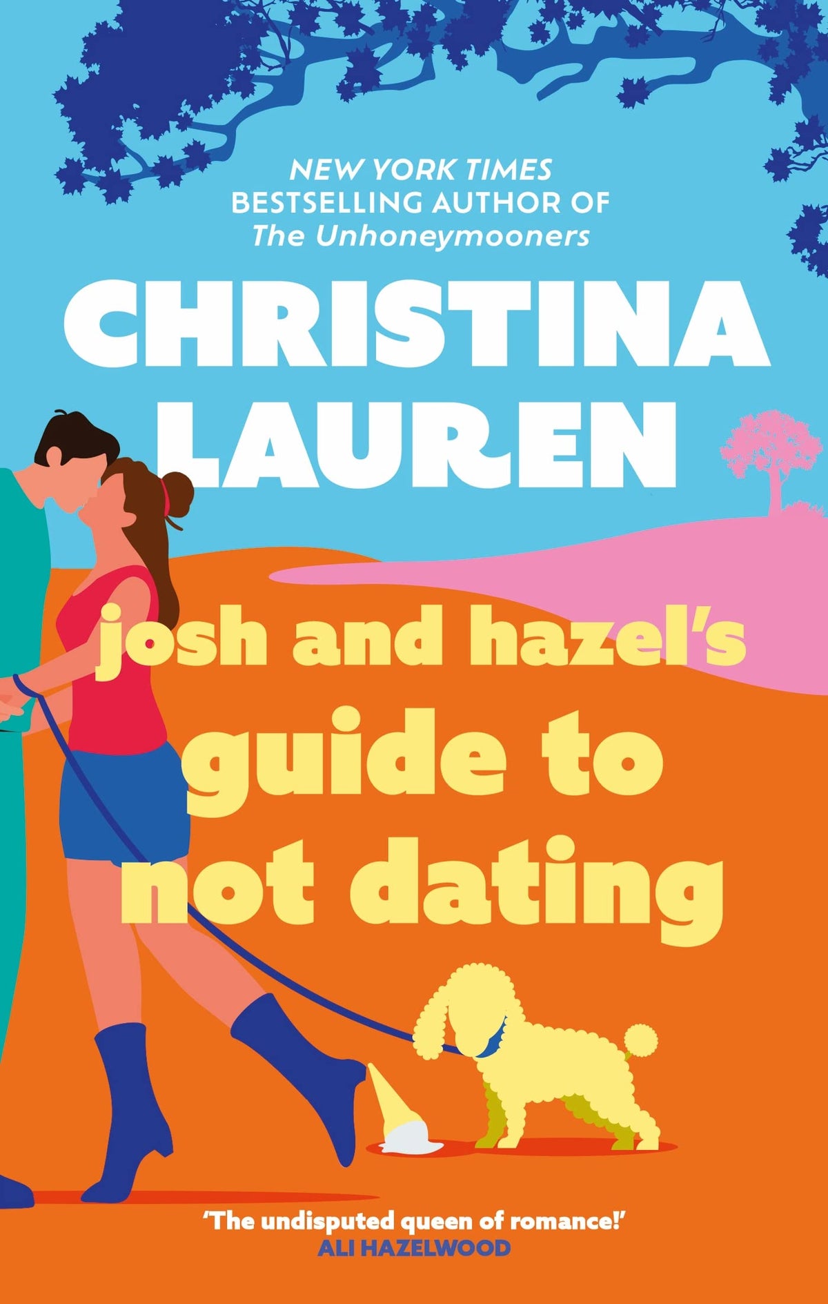 Josh and Hazel's Guide to Not Dating: the perfect laugh out loud, friends to lovers romcom from the author of The Unhoneymooners-1