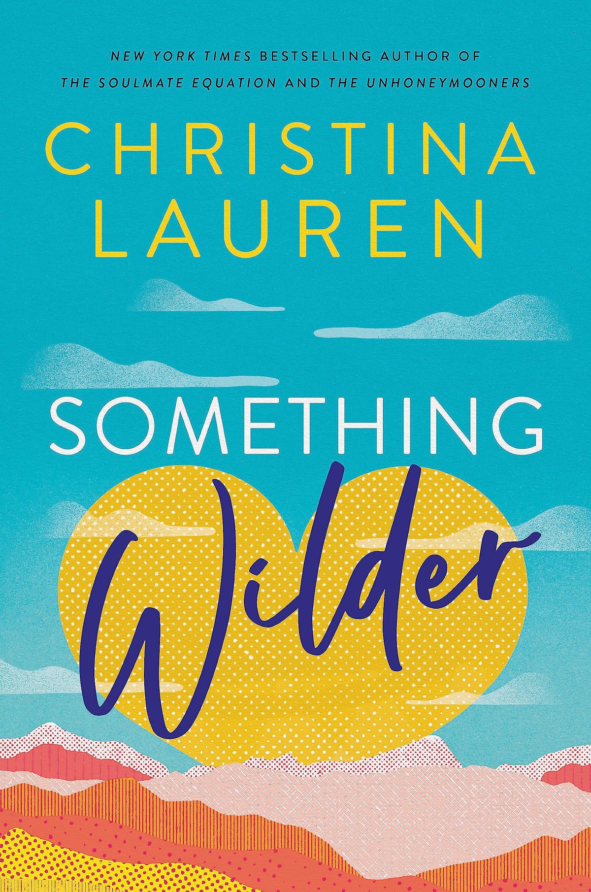 Something Wilder: a swoonworthy, feel-good romantic comedy from the bestselling author of The Unhoneymooners-1