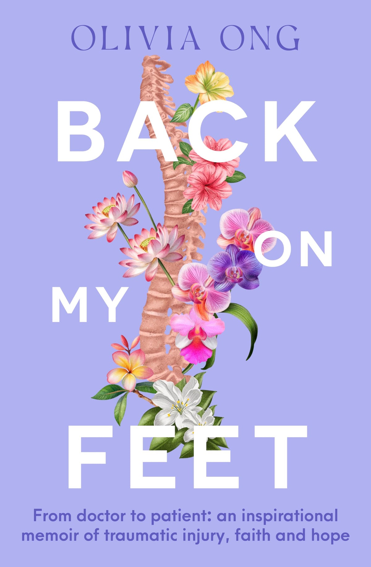 Back On My Feet: From doctor to patient, a moving and inspirational memoir of traumatic injury, faith and hope, for readers of Turia Pitt and Emma Carey-1