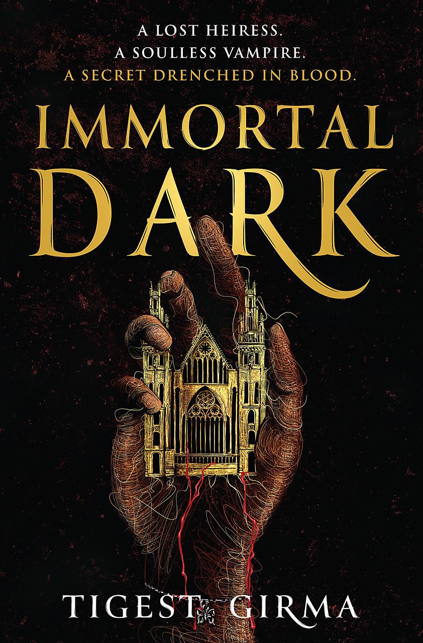 Immortal Dark Trilogy: Book 1: A lost heiress. A soulless vampire. A secret drenched in blood.
