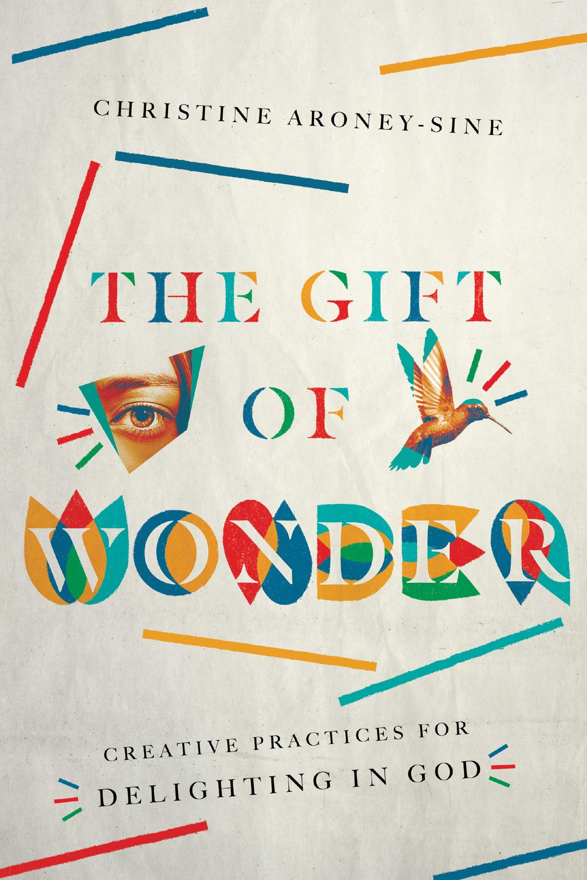 The Gift of Wonder: Creative Practices for Delighting in God-1