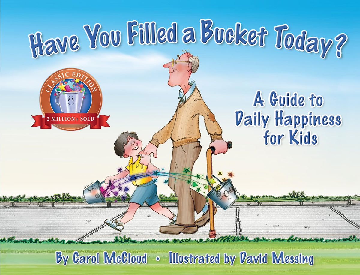 Have You Filled a Bucket Today?: A Guide to Daily Happiness for Kids-1