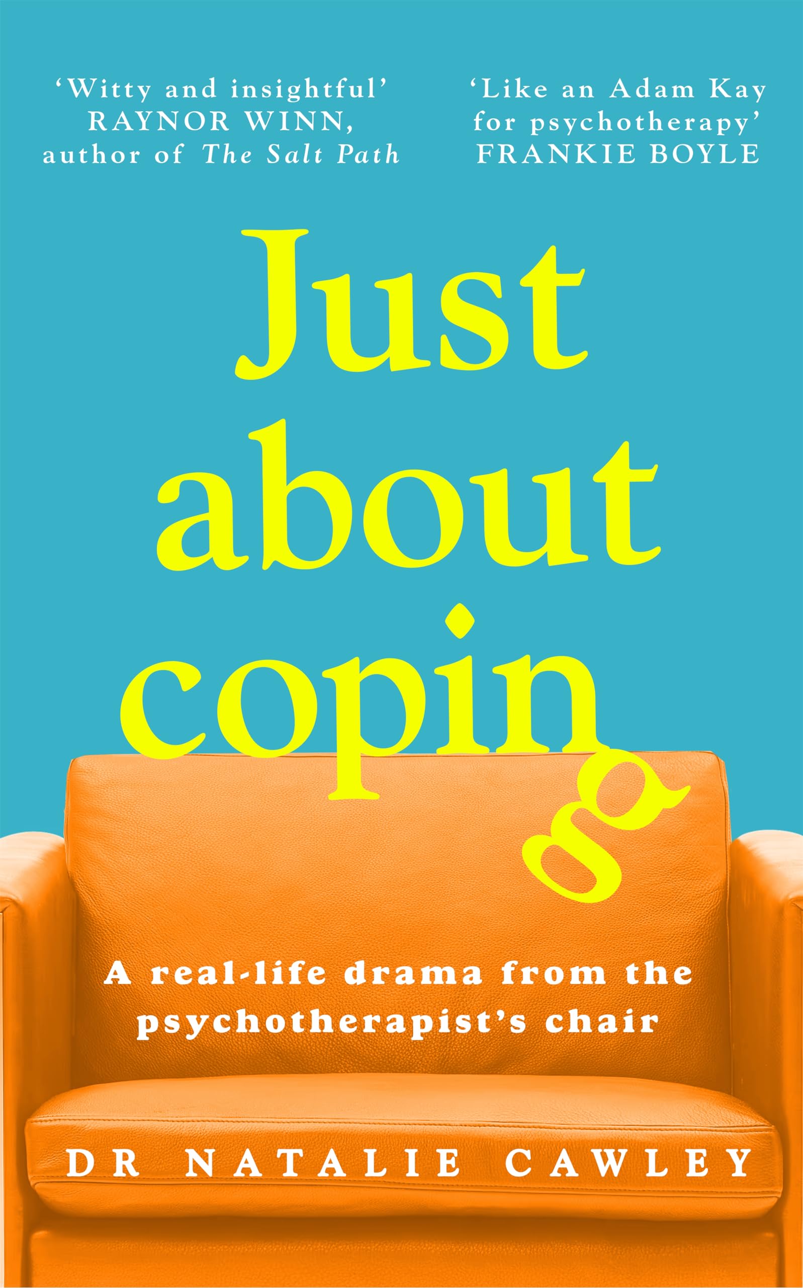 Just About Coping: A Real Life Drama from the Psychotherapist's Chair