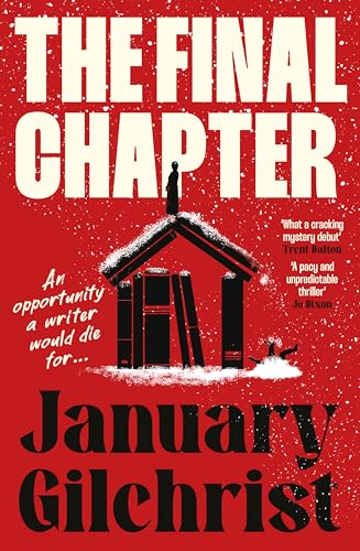 The Final Chapter: The new bold and gripping thriller about writerly ambition and revenge. Benjamin Stevenson meets Nine Perfect Strangers in 2025's best mystery debut.