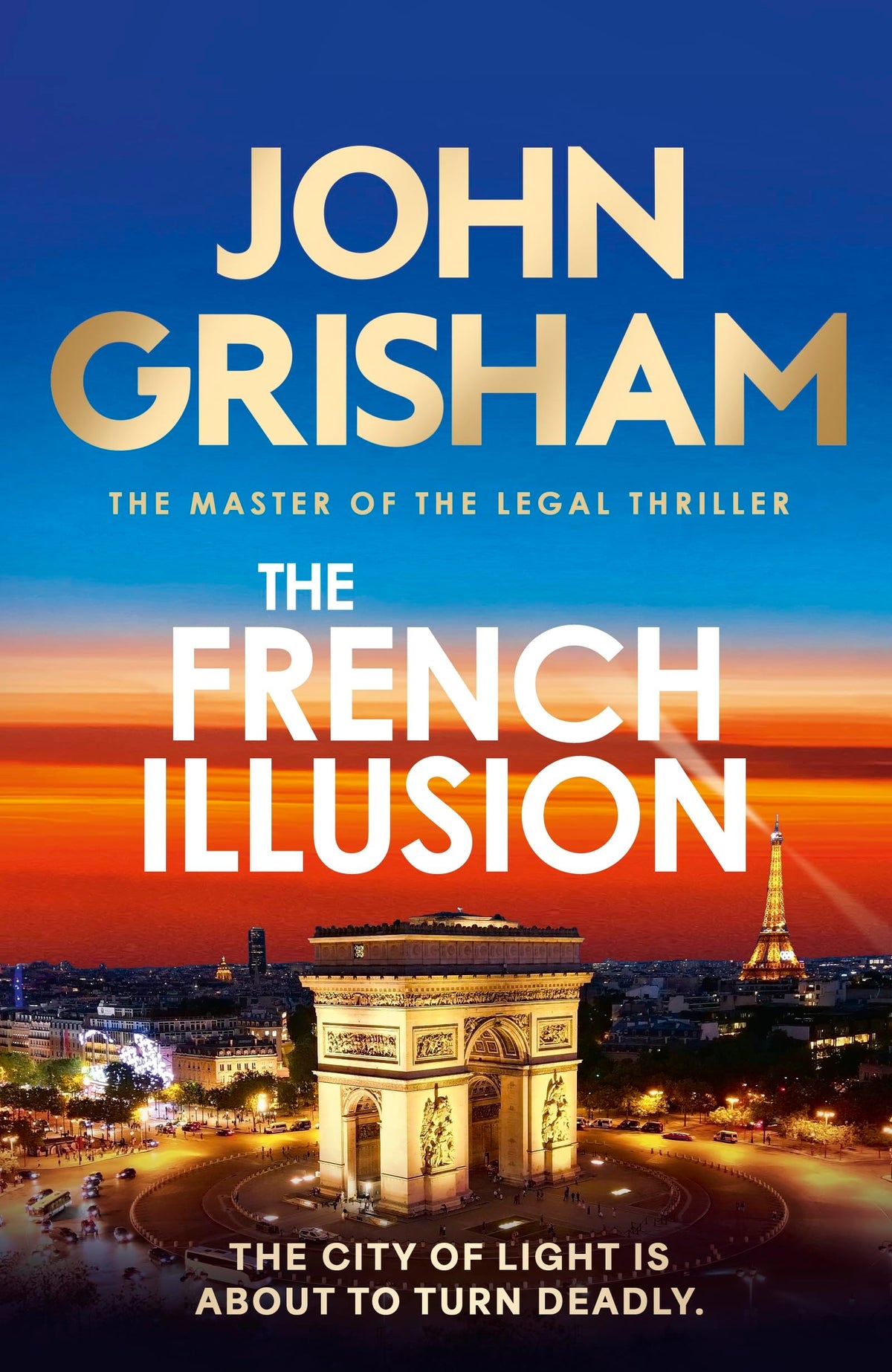 The French Illusion: the explosive new novel from the master of the legal thriller
