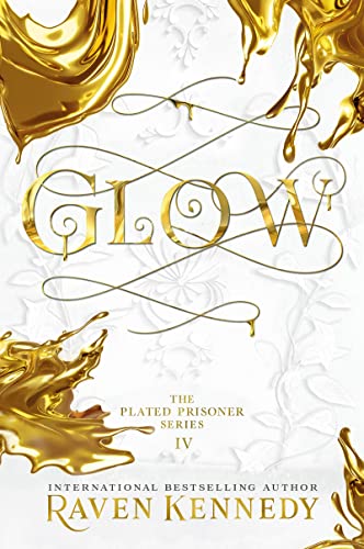 Glow: The Plated Prisoner Series Vol 4: The TikTok fantasy sensation that's sold over half a million copies