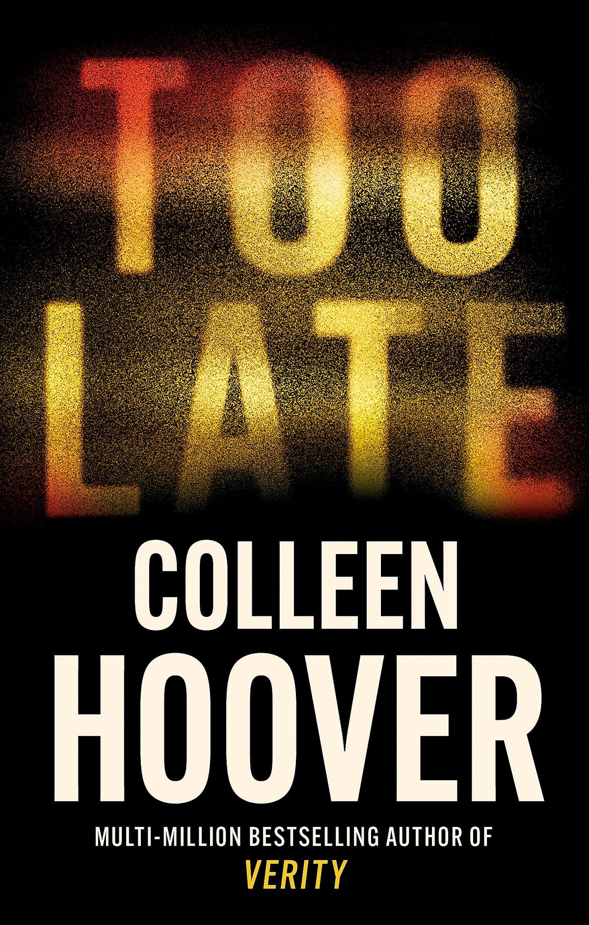 Too Late: A dark and twisty thriller from the author of IT ENDS WITH US-1