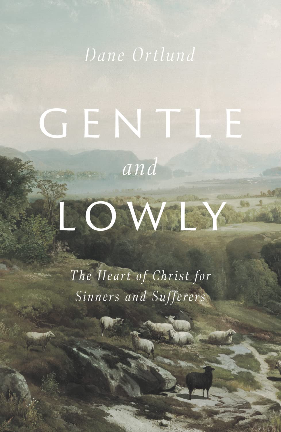 Gentle and Lowly: The Heart of Christ for Sinners and Sufferers-1