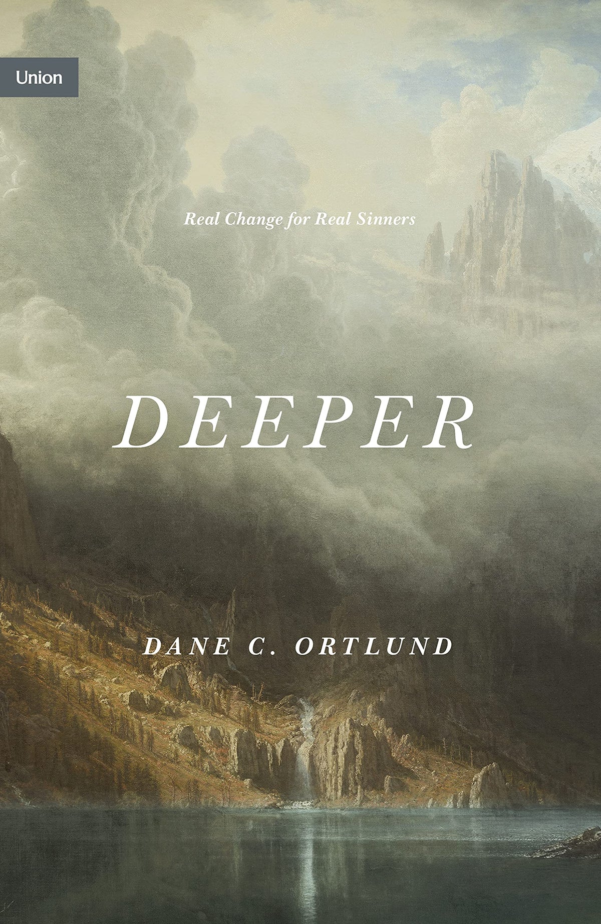 Deeper: Real Change for Real Sinners-1