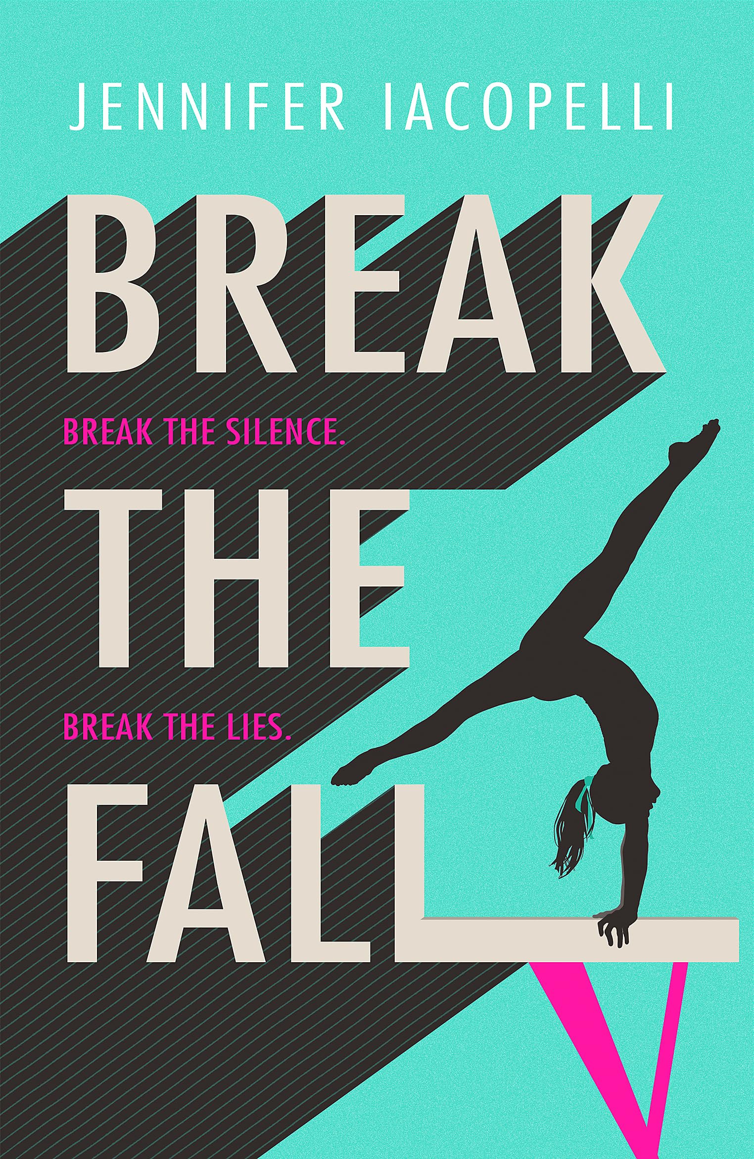 Break The Fall: An elite gymnastics YA sports romance by author of Finding Her Edge, Netflix global hit