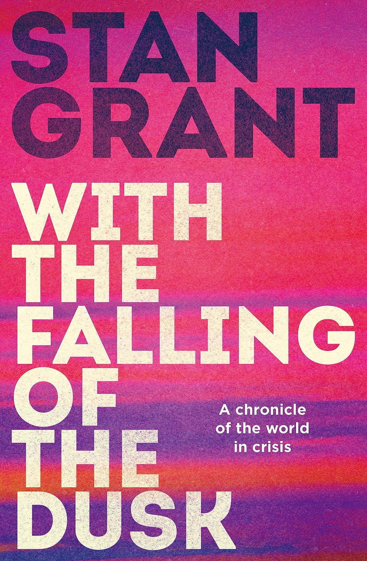 With the Falling of the Dusk: The compelling and powerful bestselling book by critically acclaimed journalist and author of Talking to My Country and The Queen is Dead-1