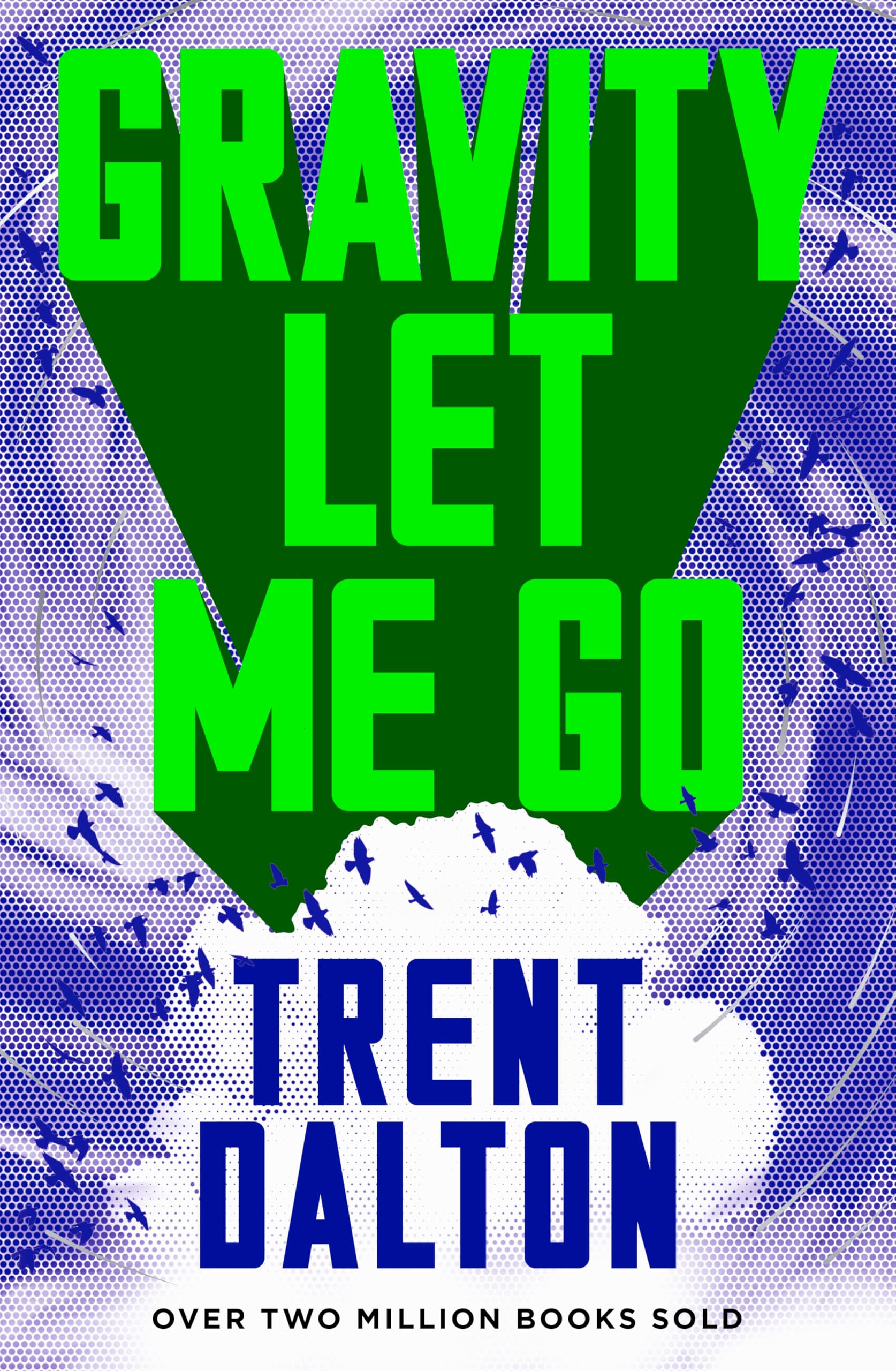 Gravity Let Me Go: The astonishing new novel from the bestselling author of BOY SWALLOWS UNIVERSE and LOLA IN THE MIRROR-1