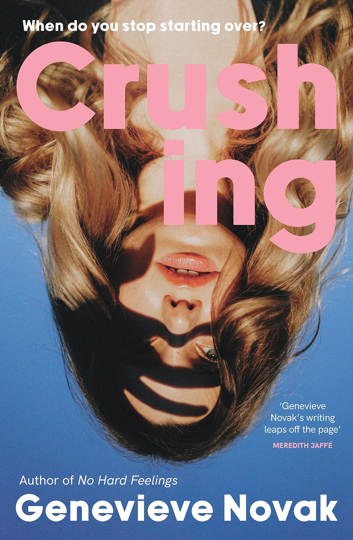 Crushing: The funny and relatable new novel and next TikTok sensation from the author of NO HARD FEELINGS, for fans of Coco Mellors, Monica Heisey and Diana Reid-1