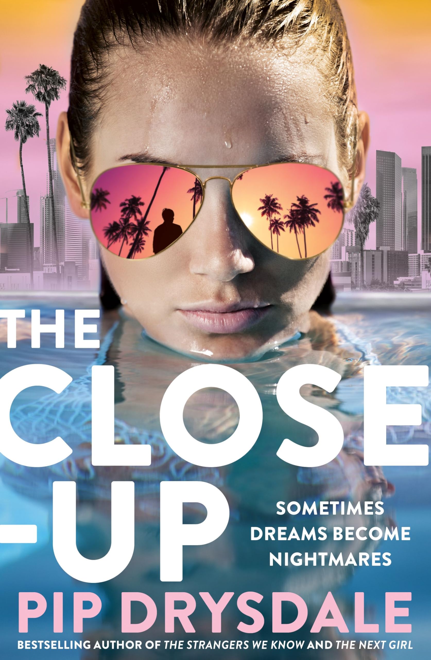 The Close-up: The twisty new thriller novel from bestselling author of THE NEXT GIRL and THE PARIS AFFAIR, perfect for fans of Nicola Moriarty, Lisa Jewell and Colleen Hoover-1