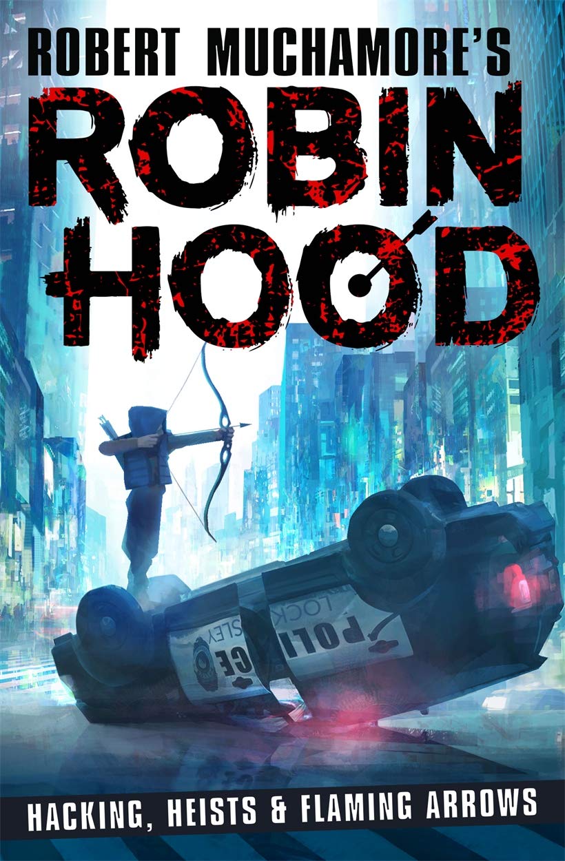 Hacking, Heists & Flaming Arrows (Robin Hood 1): Volume 1