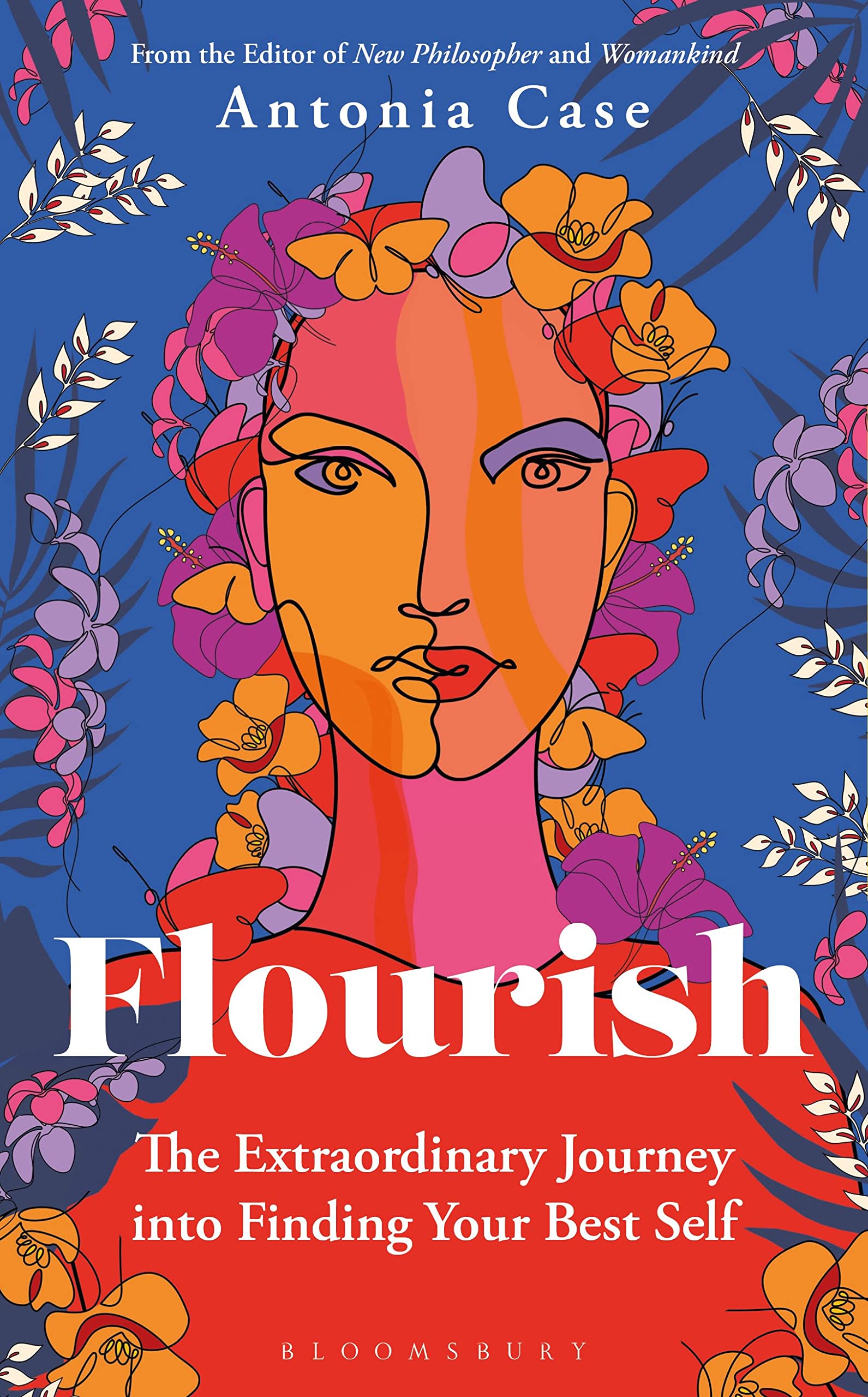 Flourish: One Woman's Extraordinary Journey in Search of What Matters Most: The Extraordinary Journey Into Finding Your Best Self