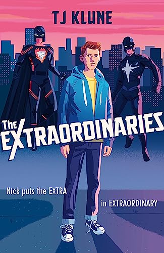The Extraordinaries: An astonishing young adult superhero fantasy from the author of The House on the Cerulean Sea
