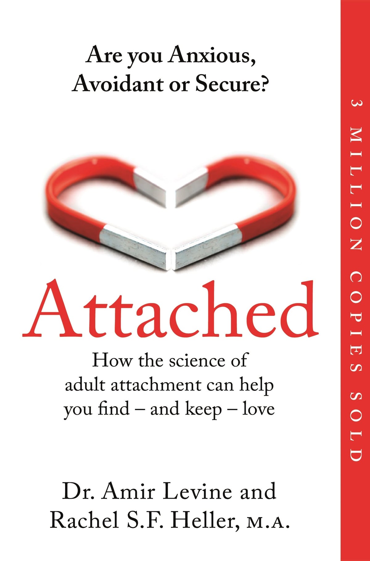 Attached: Are you Anxious, Avoidant or Secure? How the Science of Adult Attachment can Help You Find – and Keep – Love-1