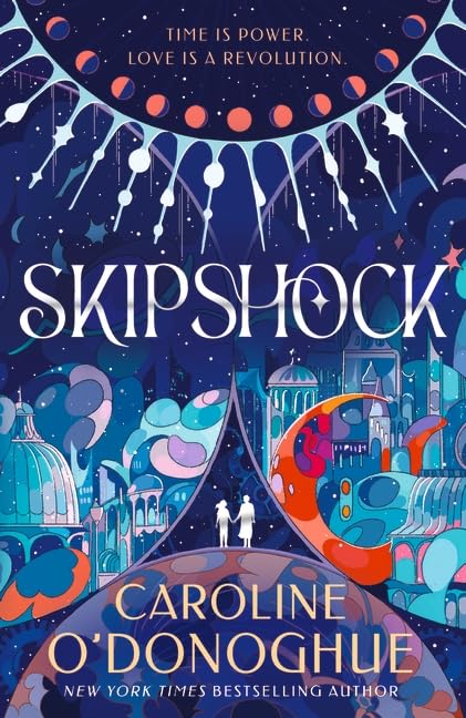 Skipshock: A genre-blending sci-fi romance from the bestselling author of ALL OUR HIDDEN GIFTS and THE RACHEL INCIDENT-1