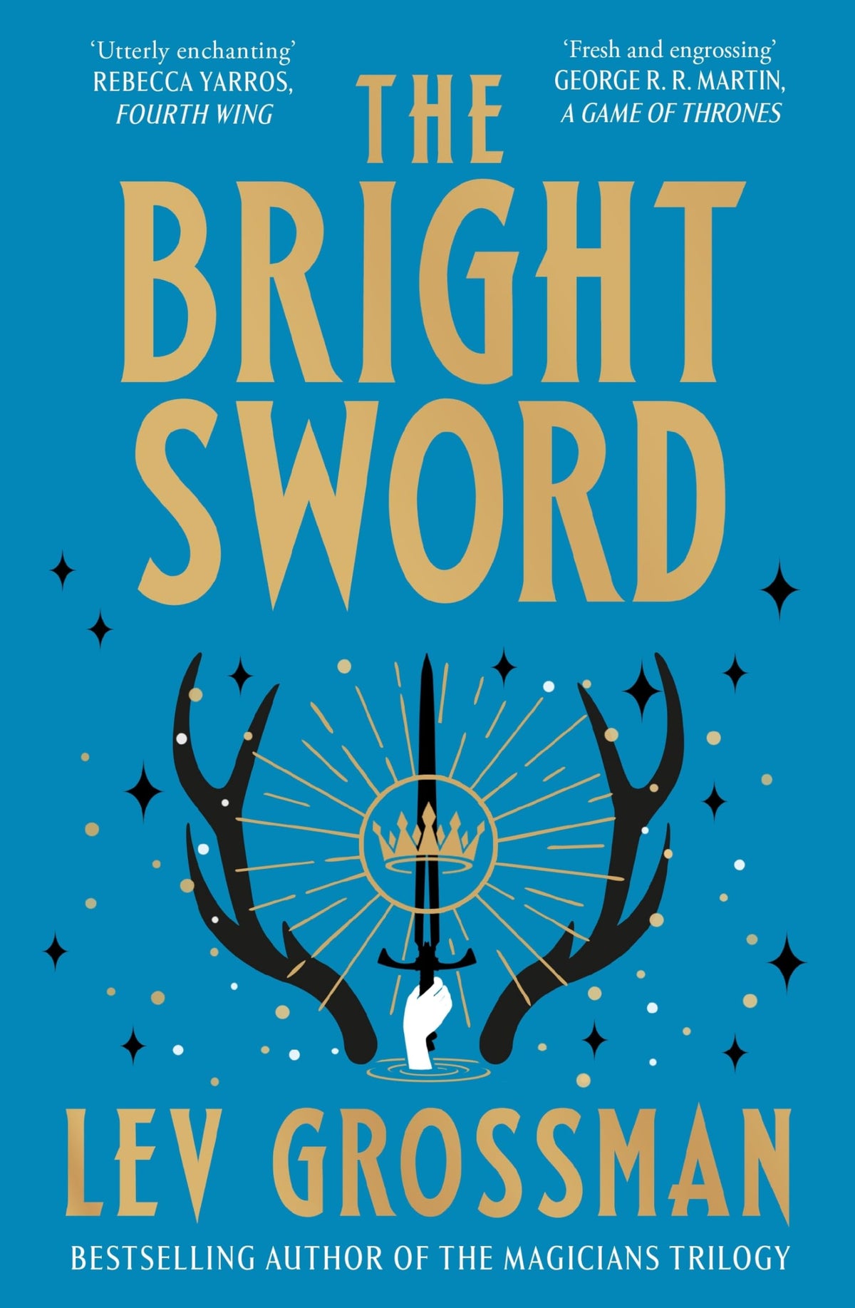 The Bright Sword: An epic Arthurian retelling from the internationally bestselling author of The Magicians-1