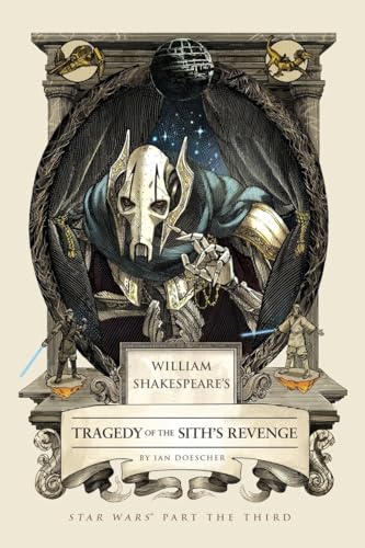 William Shakespeare's Tragedy Of The Sith's Revenge: Star Wars Part the Third: 3-1