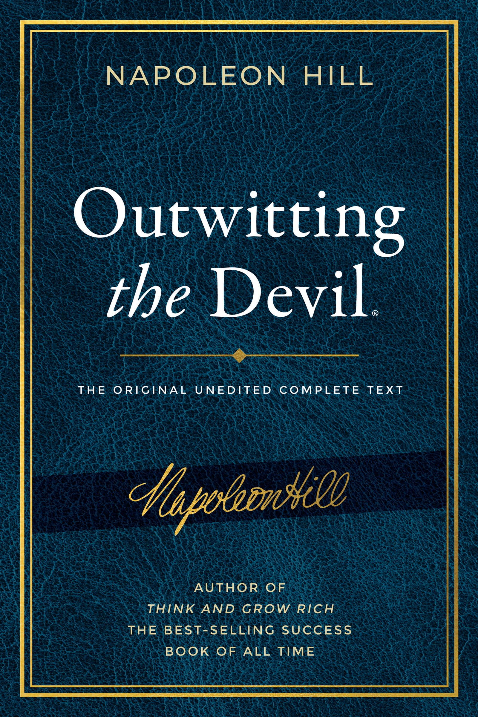 Outwitting the Devil: The Complete Text, Reproduced from Napoleon Hill's Original Manuscript: The Complete Text, Reproduced from Napoleon Hill's ... Including Never-Before-Published Content-1