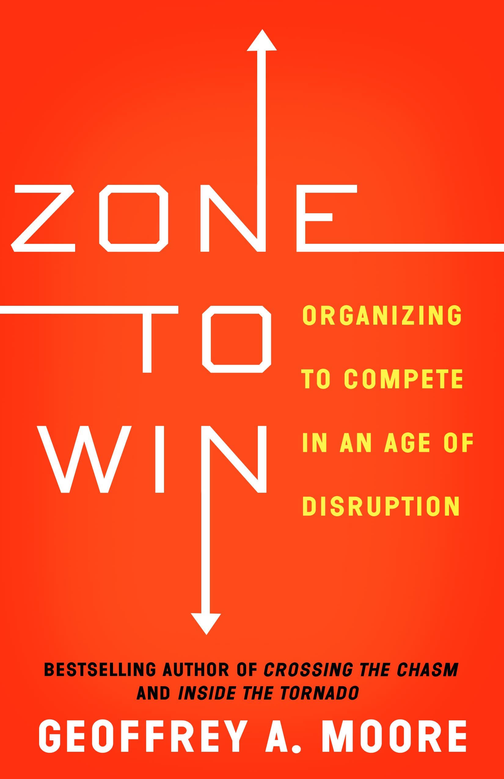 Zone to Win: Organizing to Compete in an Age of Disruption-1