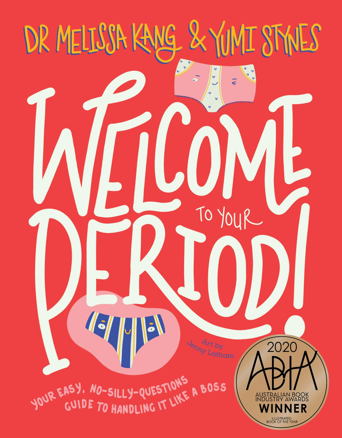 Welcome to Your Period: Your easy, no-silly-questions guide to handling it like a boss