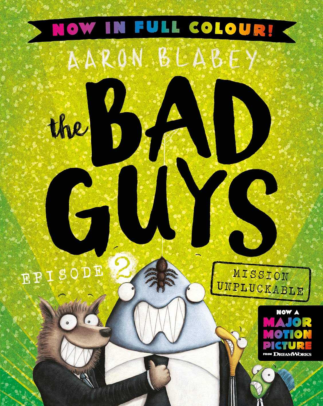 Mission Unpluckable (the Bad Guys: Episode 2: Full Colour Edition)
