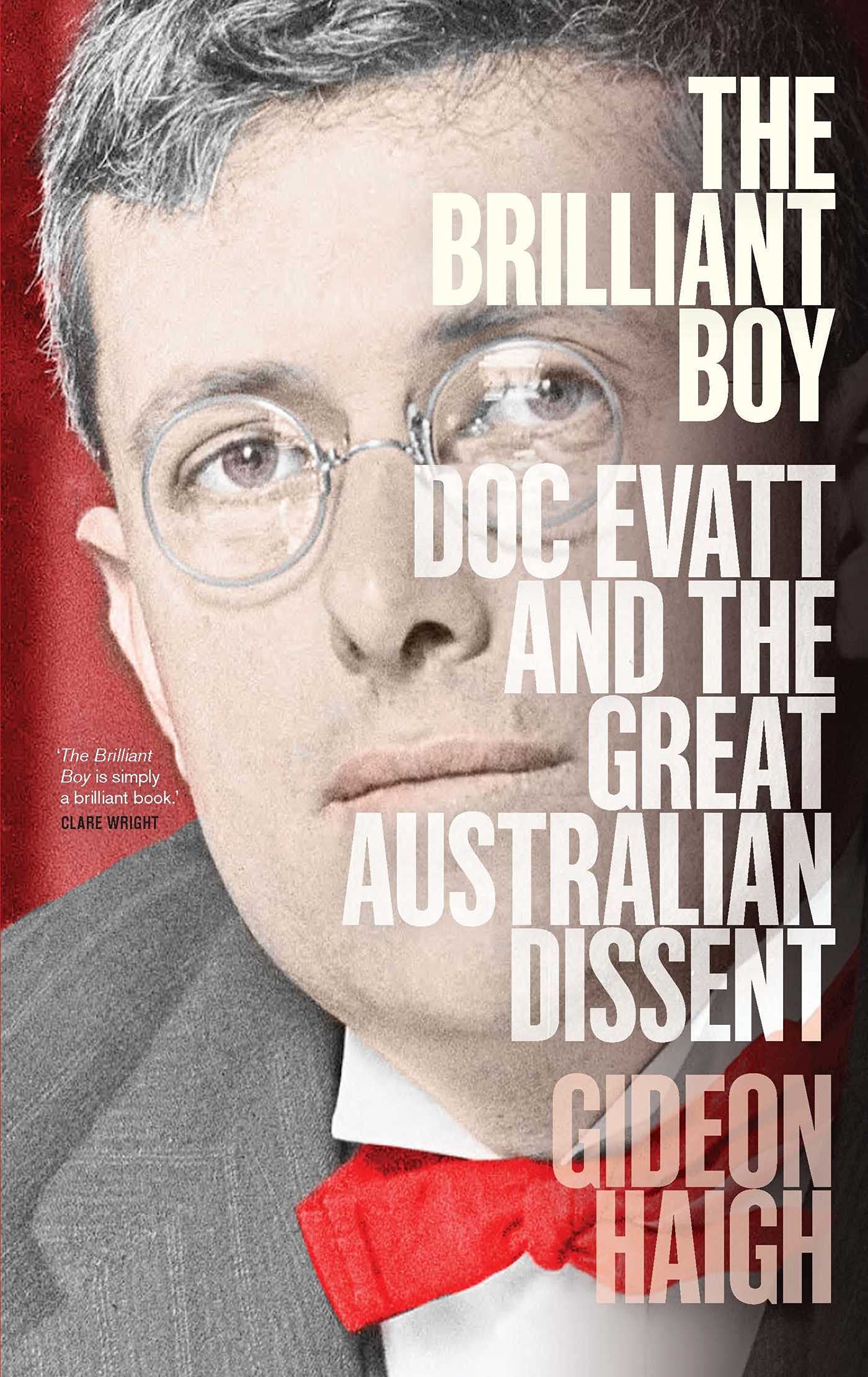 The Brilliant Boy: Doc Evatt and the Great Australian Dissent-1