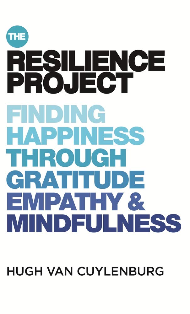 The Resilience Project: Finding Happiness through Gratitude, Empathy and Mindfulness-1