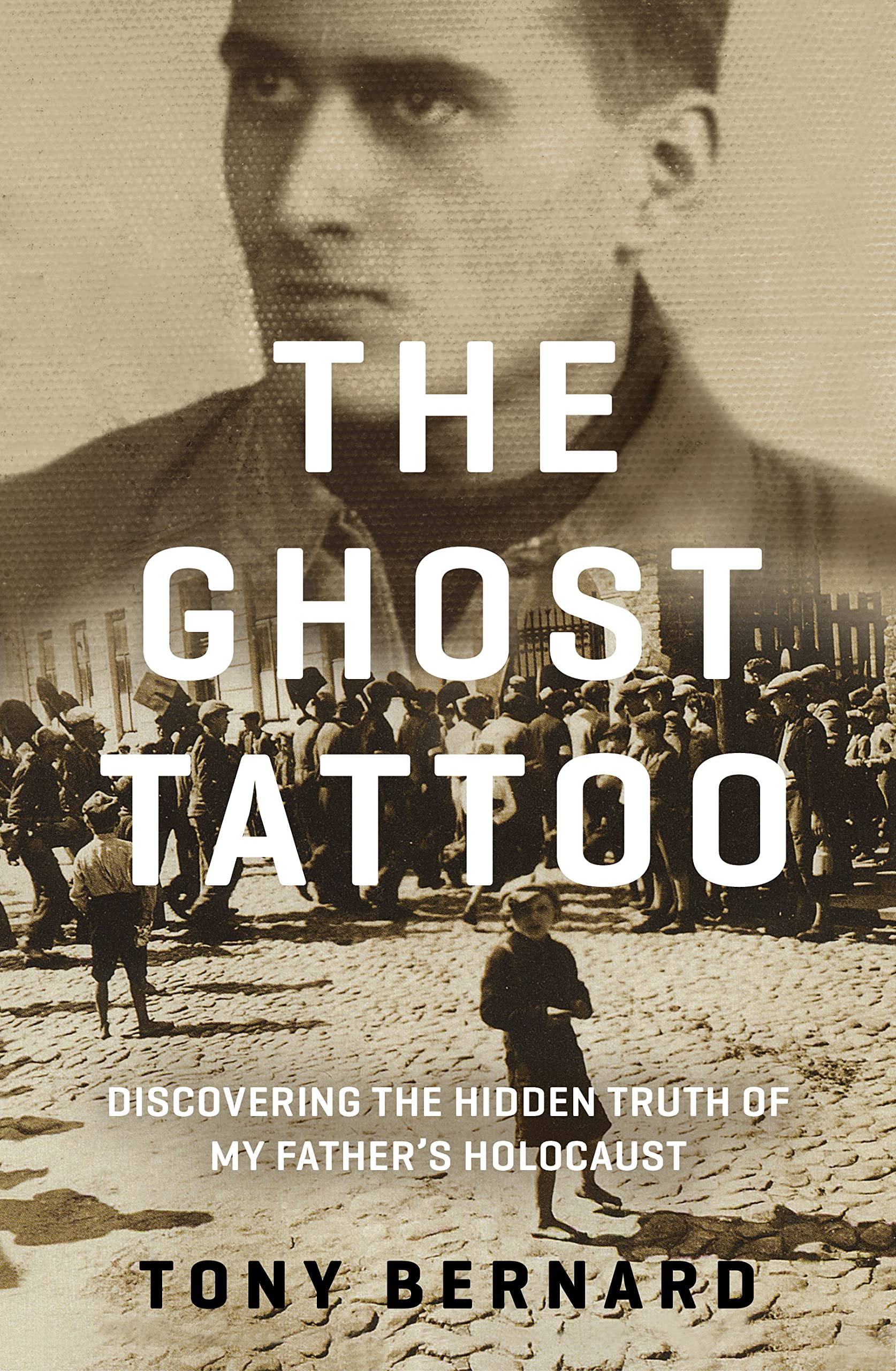 The Ghost Tattoo: Discovering the hidden truth of my father's Holocaust-1