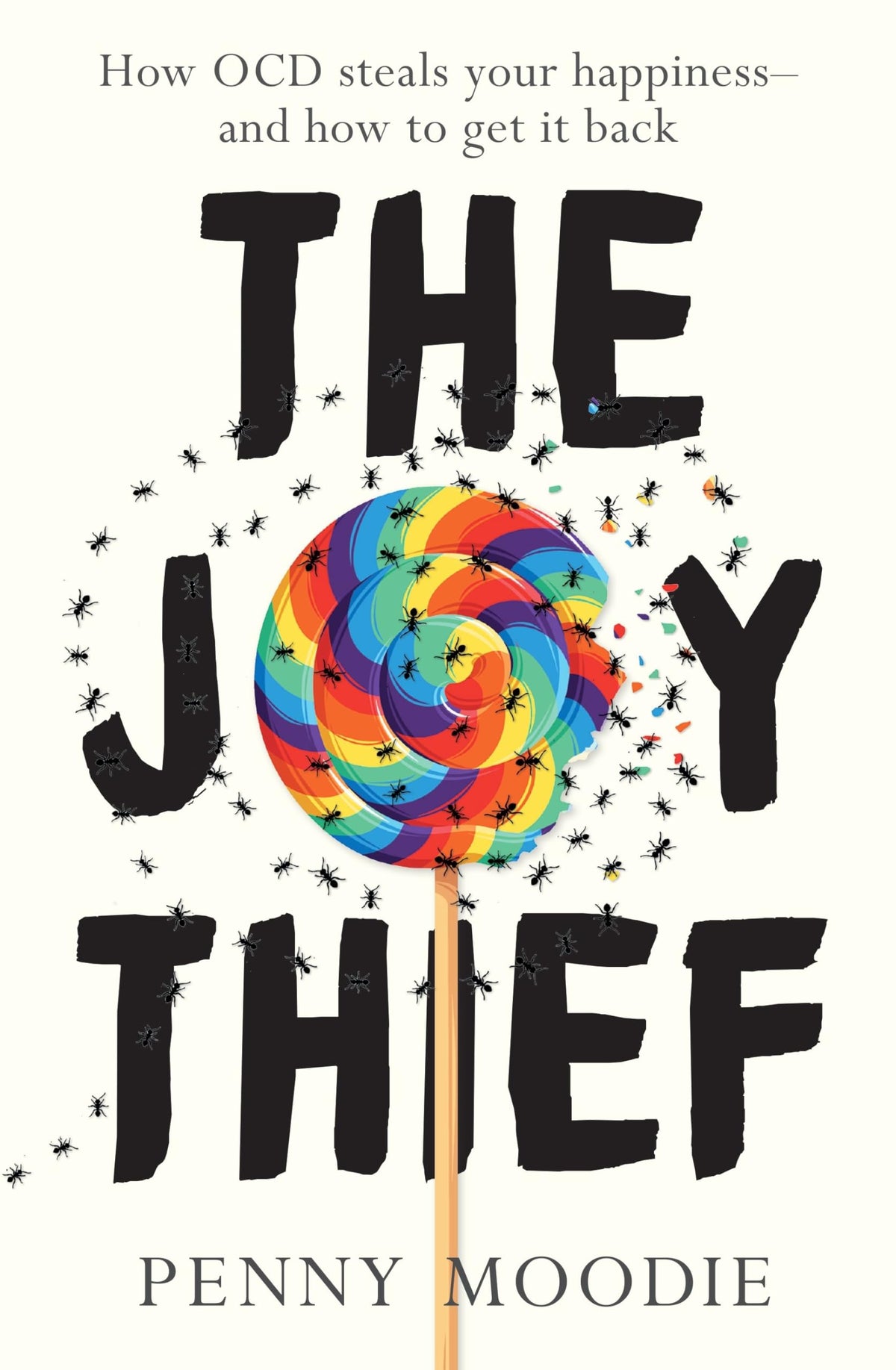 The Joy Thief: How OCD steals your happiness – and how to get it back-1