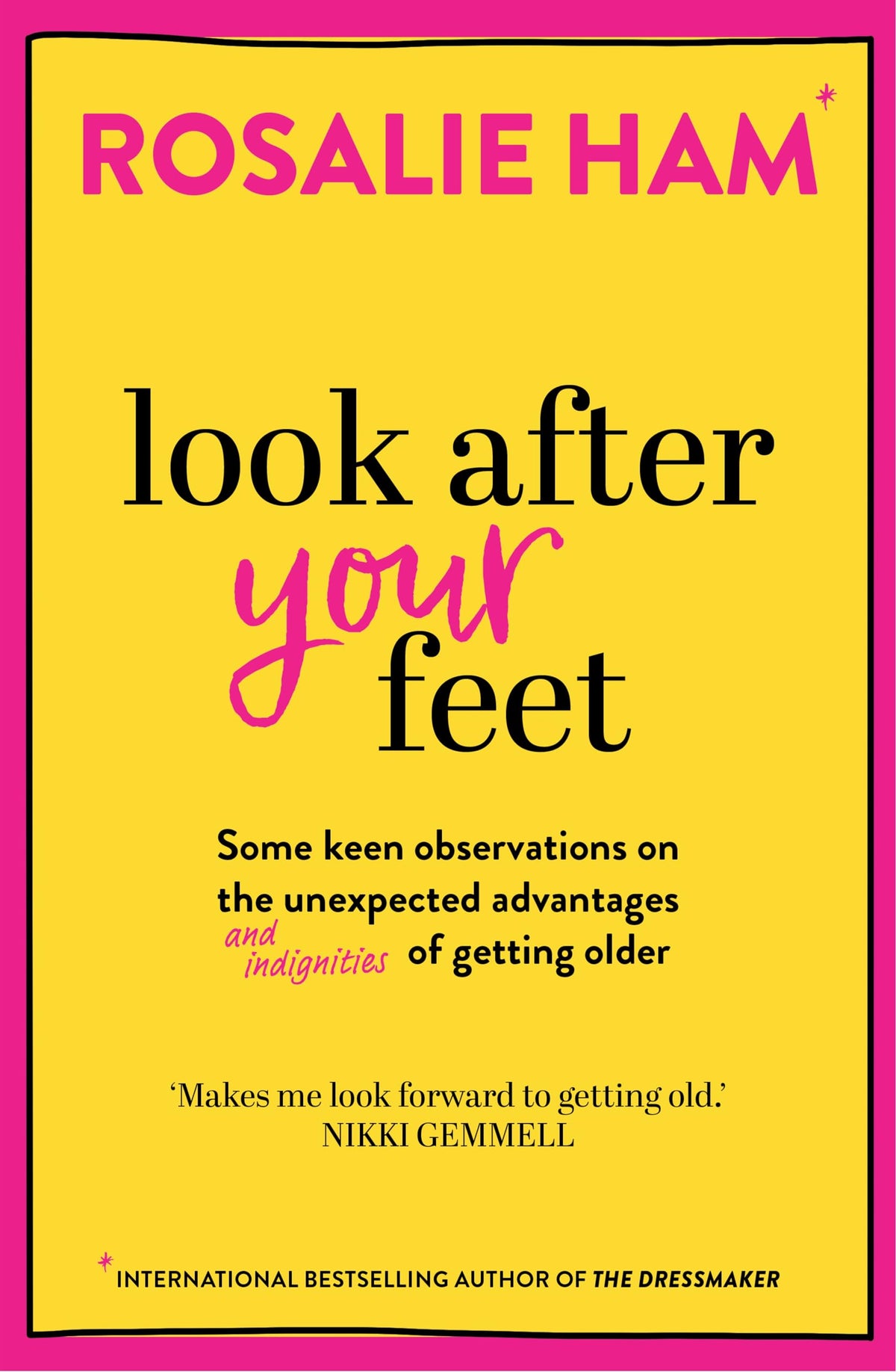Look After Your Feet: Some keen observations on the unexpected advantages and indignities of getting older-1