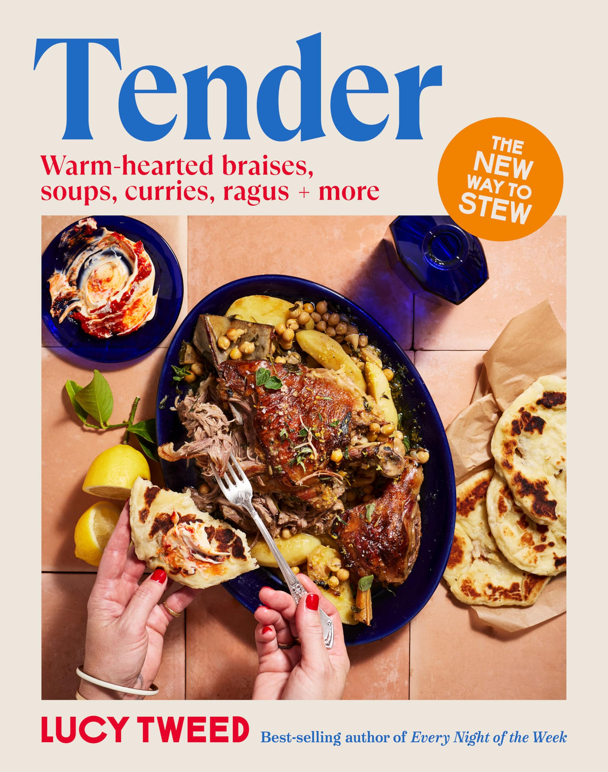 Tender: From basic braises to the new stew, soups to swill in and carby cushions – over 90 recipes to access the sauce of happiness-1