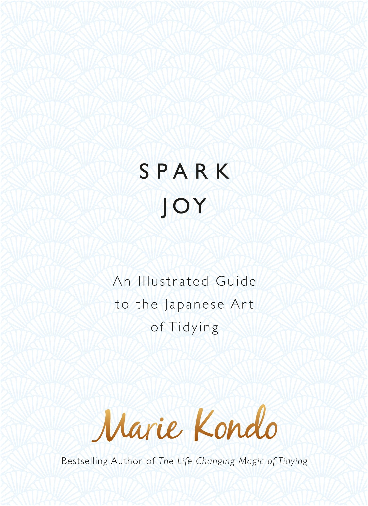 Spark Joy: An Illustrated Guide to the Japanese Art of Tidying-1