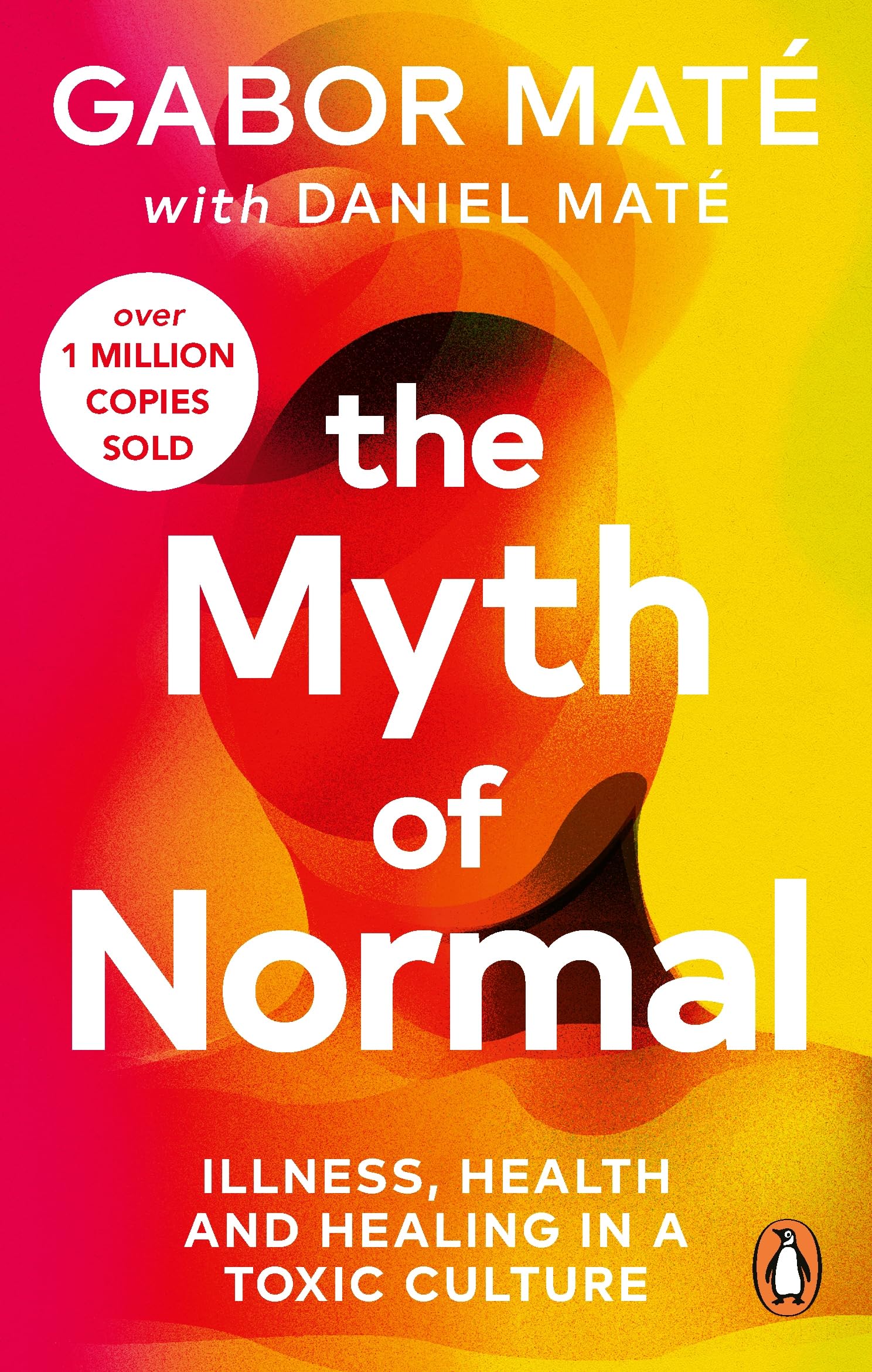 The Myth of Normal: Trauma, Illness & Healing in a Toxic Culture-1