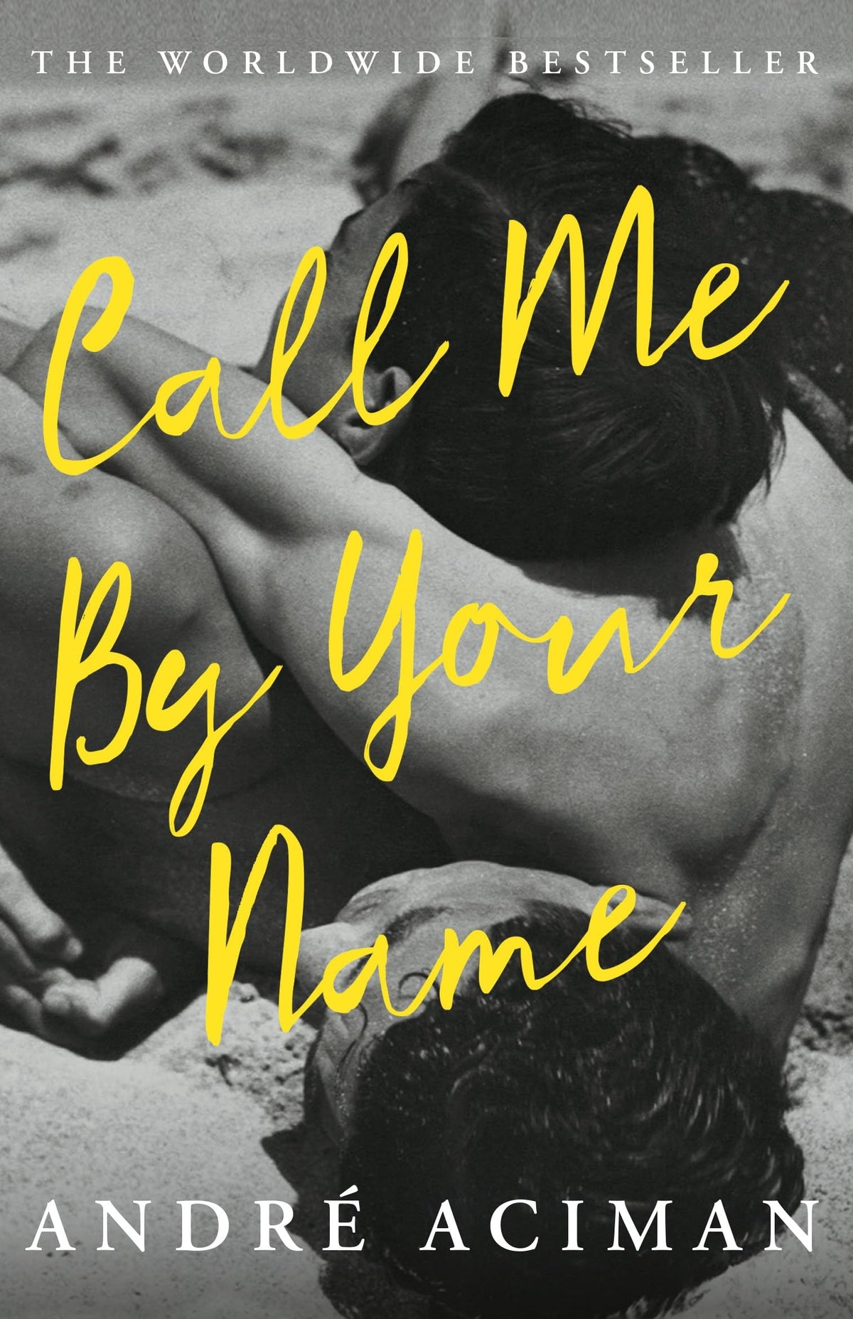 Call Me By Your Name (Film tie-in): Discover the internationally bestselling love story that inspired the award-winning film