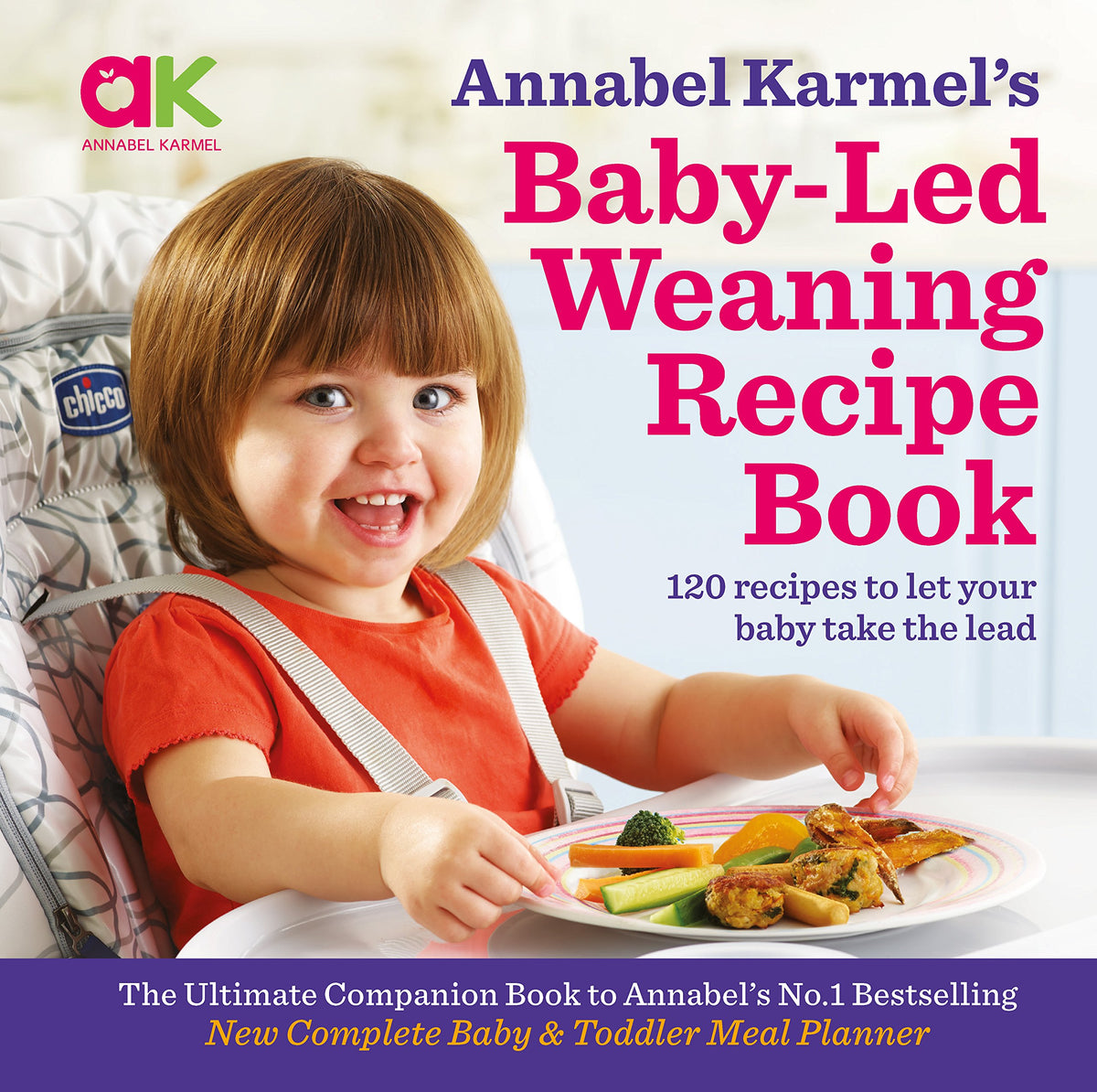 Annabel Karmel's Baby-Led Weaning Recipe Book: 120 Recipes to Let Your Baby Take the Lead-1