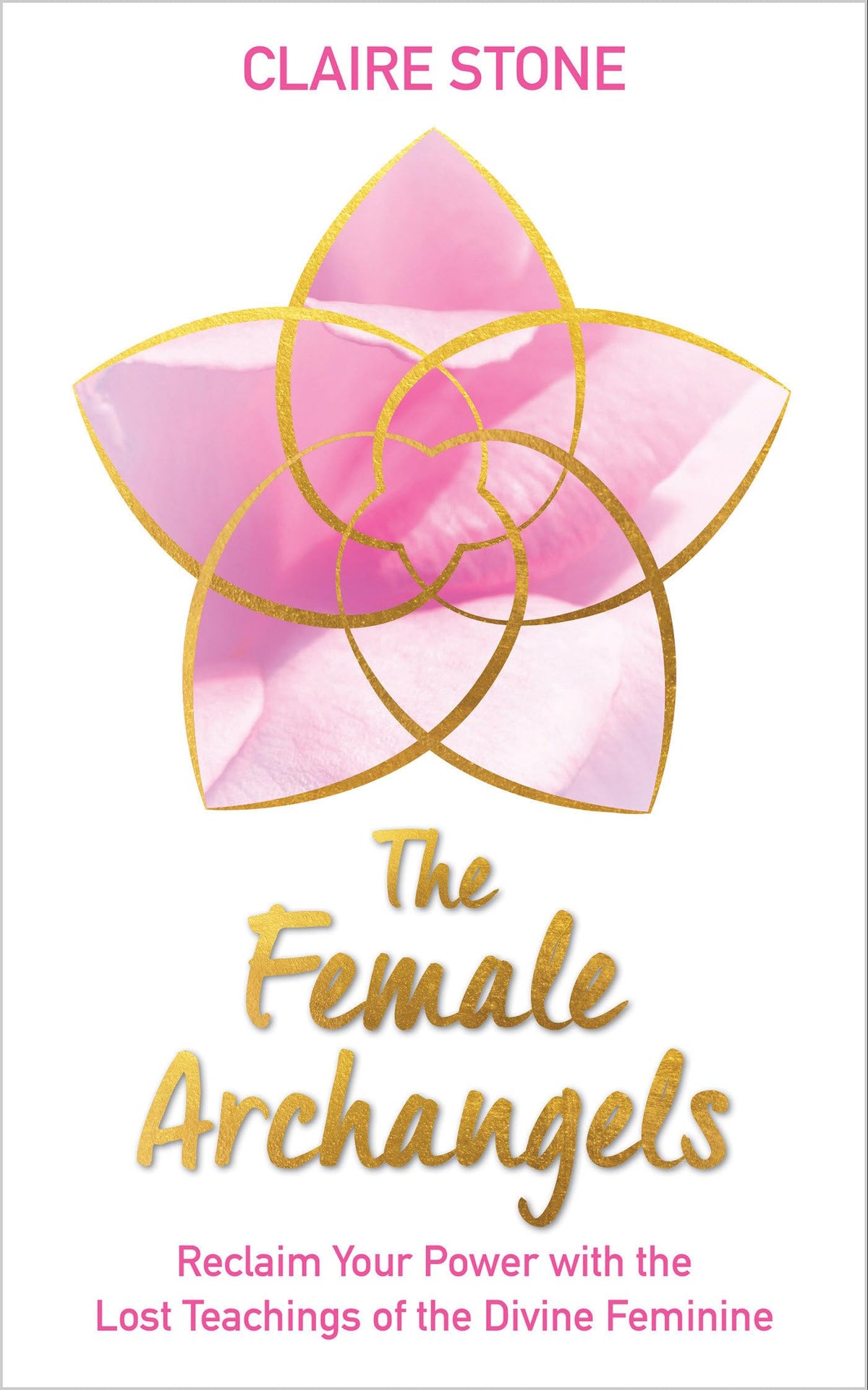 The Female Archangels: Reclaim Your Power with the Lost Teachings of the Divine Feminine-1