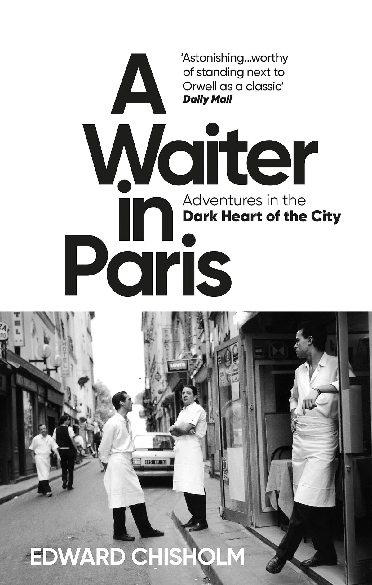 A Waiter in Paris: Adventures in the Dark Heart of the City-1
