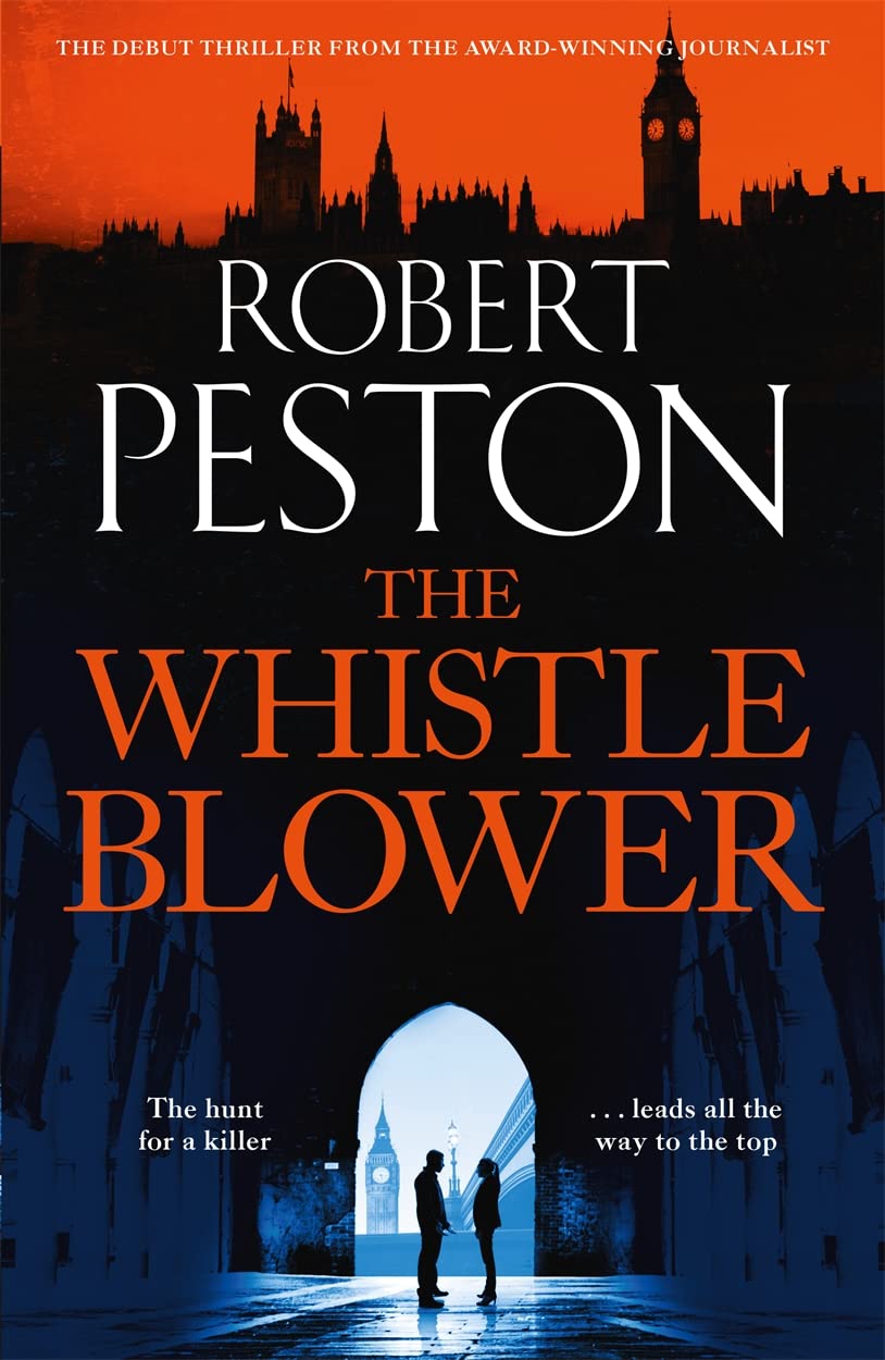 Whistleblower: The explosive thriller from Britain's top political journalist