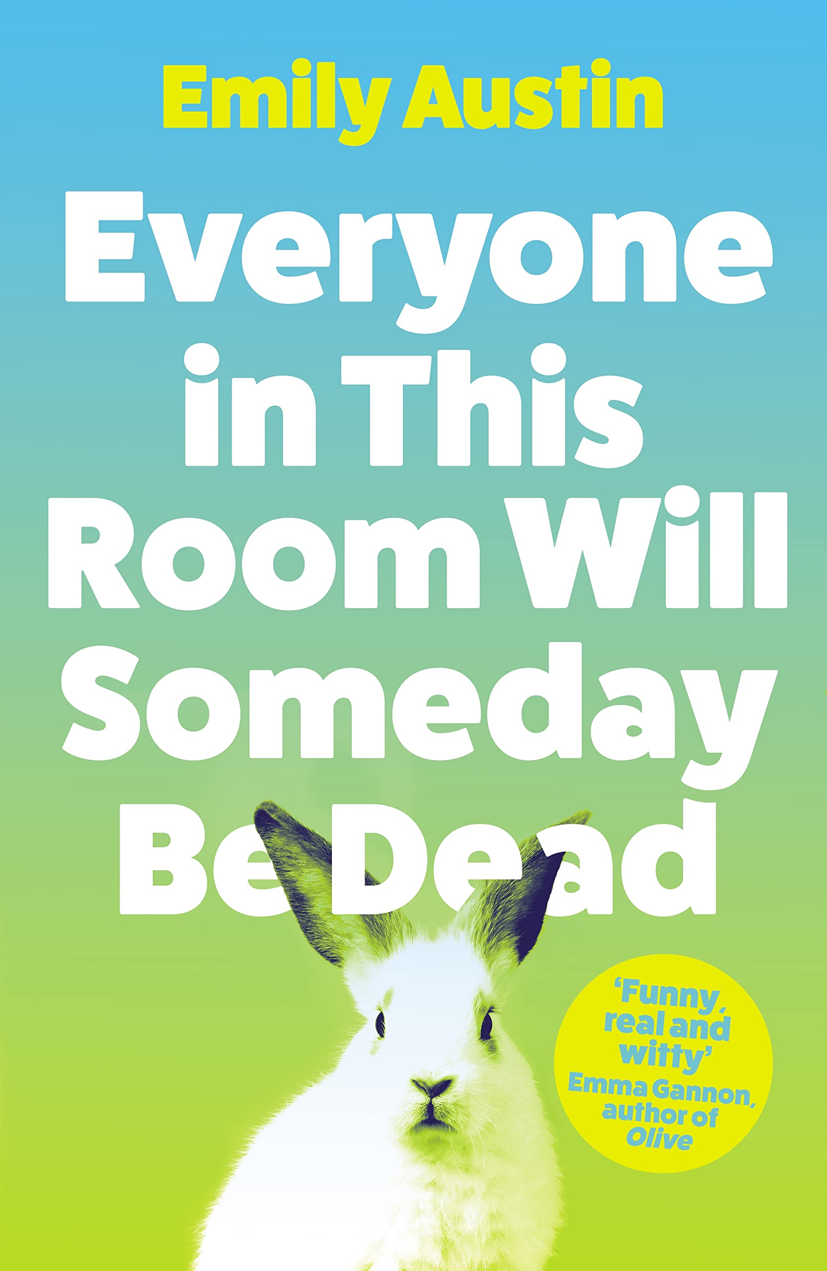 Everyone in This Room Will Someday Be Dead-1
