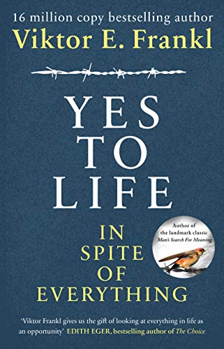Yes To Life In Spite of Everything-1
