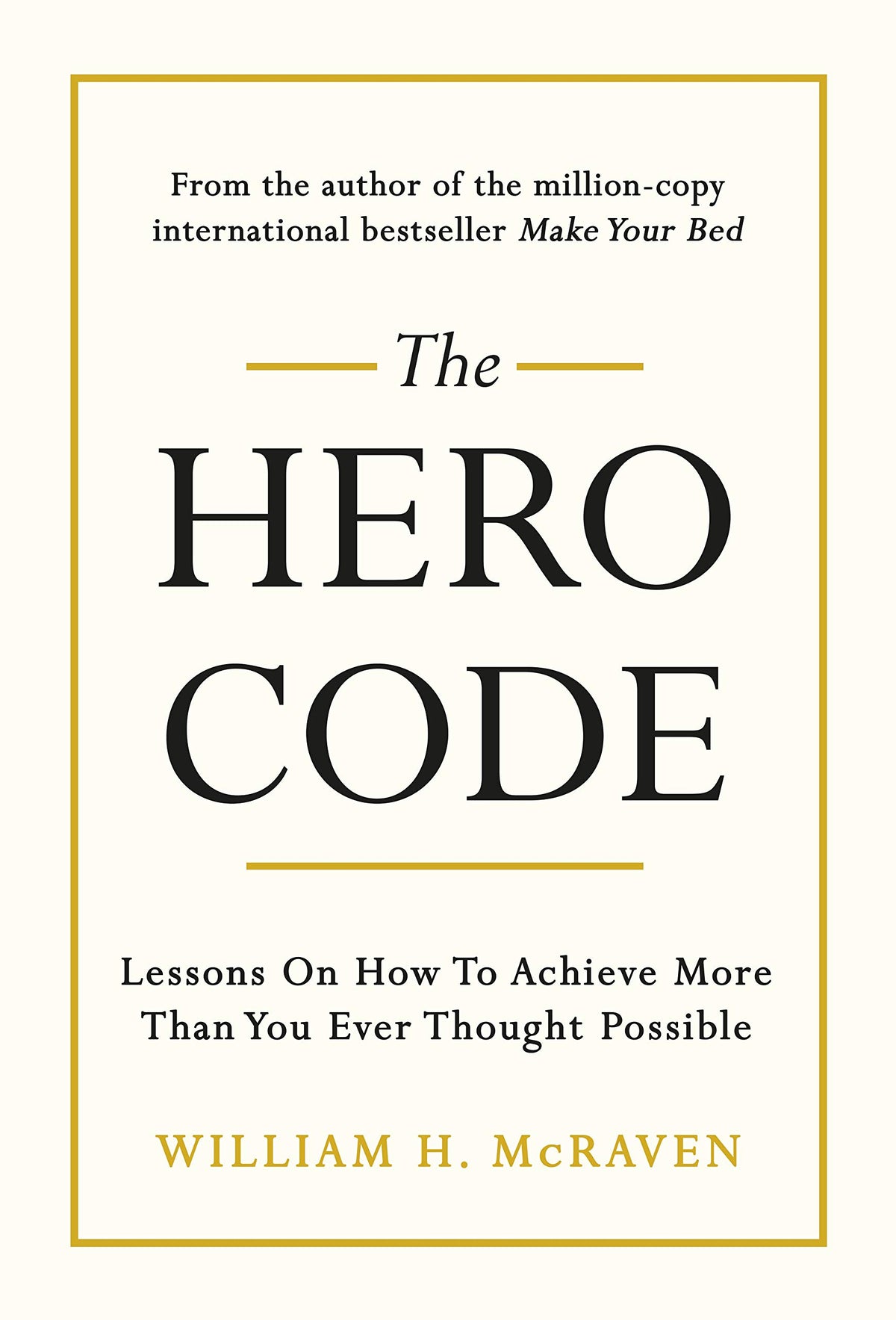 The Hero Code: Lessons on How To Achieve More Than You Ever Thought Possible-1